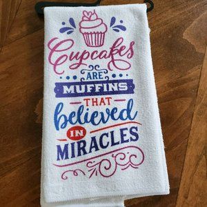 Cupcakes are muffins that believed in miracles Tea Towel